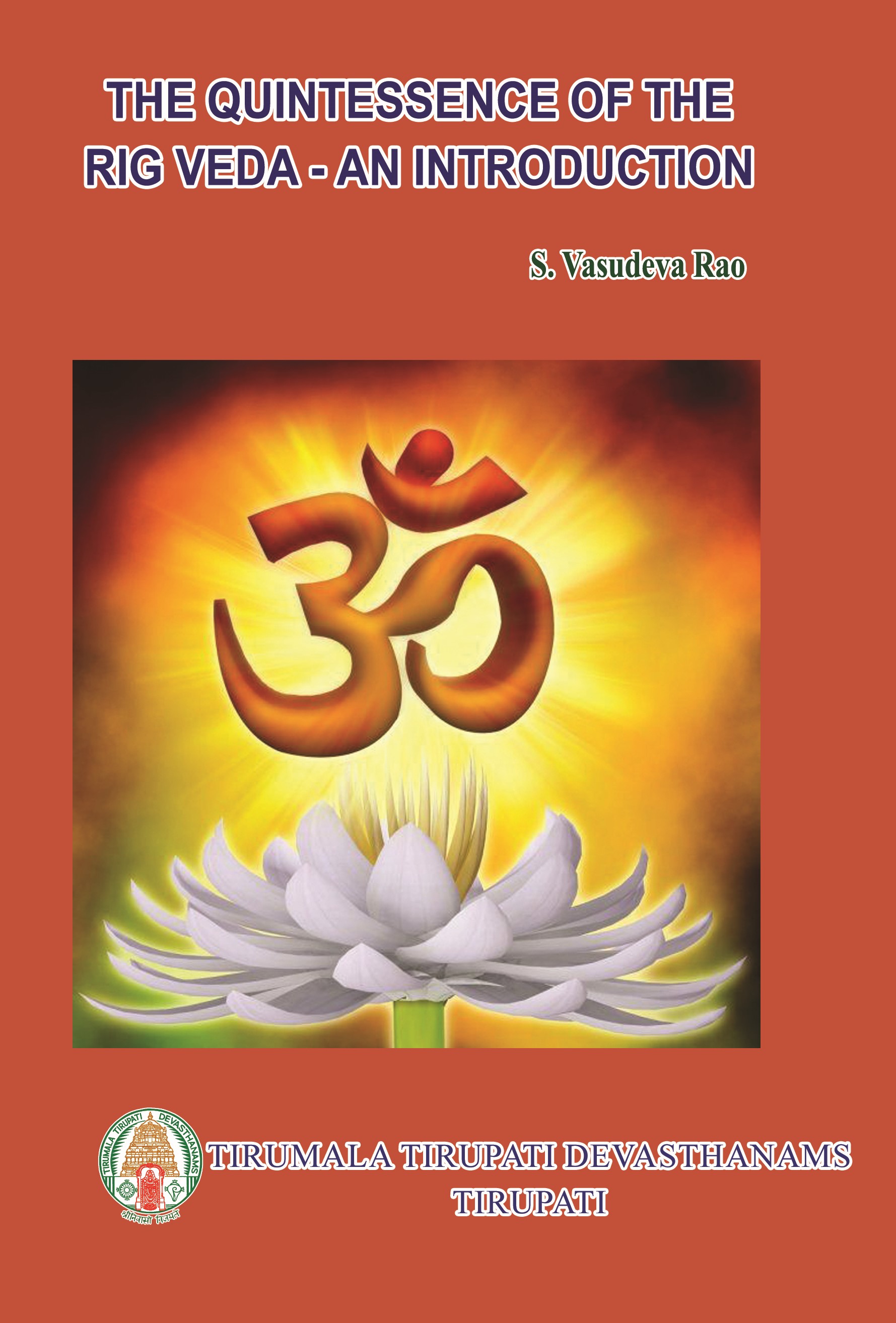 The Quintessence of the Rig Veda - An Introduction